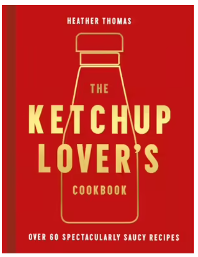 The Ketchup Lovers Cookbook