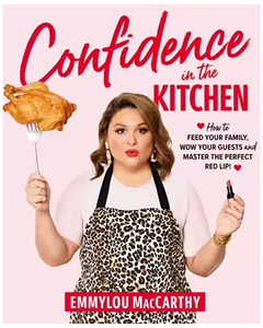 Confidence in the kitchen: How to Feed your Family, wow your guests and master the perfect red lip